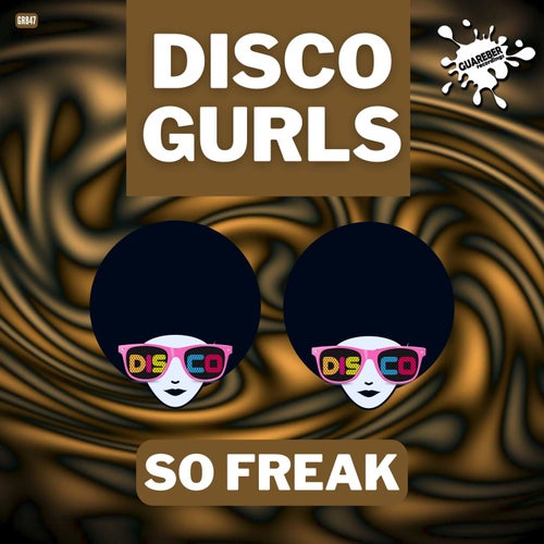 Disco Gurls - So Freak (Nu Disco Mix) [GR847]